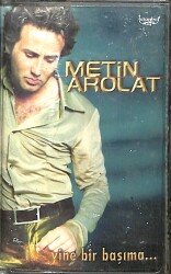 Metin Arolat - Yine Bir Başıma Kaset (Kırmızı Bandrol - İkinci El Kaset) KST27916 - Gökçekoleksiyon
