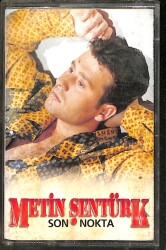 Metin Şentürk – Son Nokta Orijinal Kaset (İkinci El) * S Müzik Yapım - Kırmızı Bandrol - 1996 * KST30175 - Gökçekoleksiyon