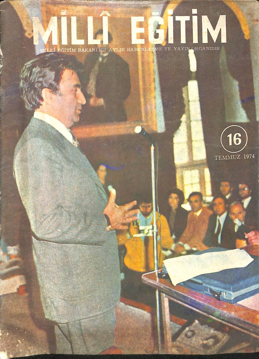 Milli Eğitim Bakanlığı Aylık Haberleşme Ve Yayın Organıdır - Temmuz 1974 Sayı: 16 NDR91738 - 1