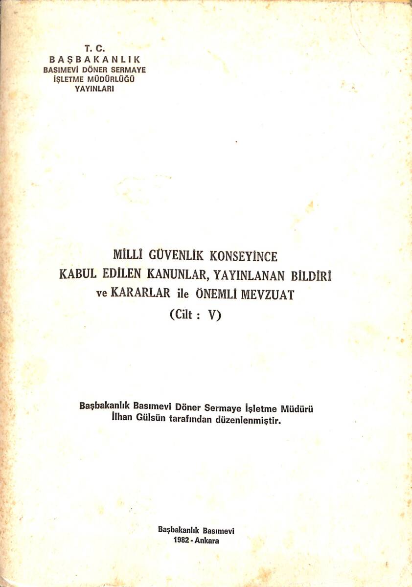 Milli Güvenlik Konseyince Kabul Edilen Kanunlar, Yayınlanan Bildiri ve Kararlar ile Önemli Mevzuat Cilt 5 NDR93059 - 1