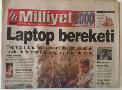 Milliyet 2000 Gazetesi 18 Temmuz 2000 - Laptop Bereketi Toprağı Ürünü Bilgisayara Yükleyen Karaburç Köylüsünün Mahsulü Zengin, Pazarı İnternette GZ22246 - 1