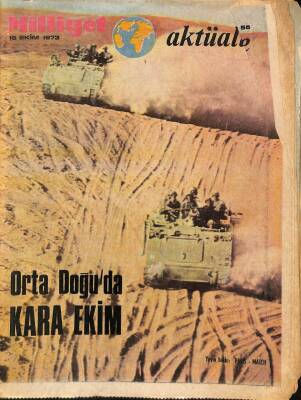 Milliyet Aktüalite Dergisi 16 Ekim 1973 - Orta Doğu`da Kara Film NDR69110 - 1