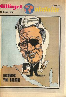 MİLLİYET AKTÜELİTE 22 OCAK 1974 - KİSSİNGER YİNE BAŞARDI, ÖLÜ DOĞAN ANLAŞMA(LİBYA-TUNUS), ÖLEN ANLAŞMALAR (MISIR-SURİYE) DRG1445 - 1
