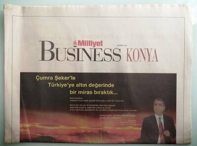 Milliyet Busıness Gazetesi 26 Mart 2007 Çumra Şekerle Türkiyeye Altın Değerinde Bir Miras Bıraktık -GZ37655 - 1
