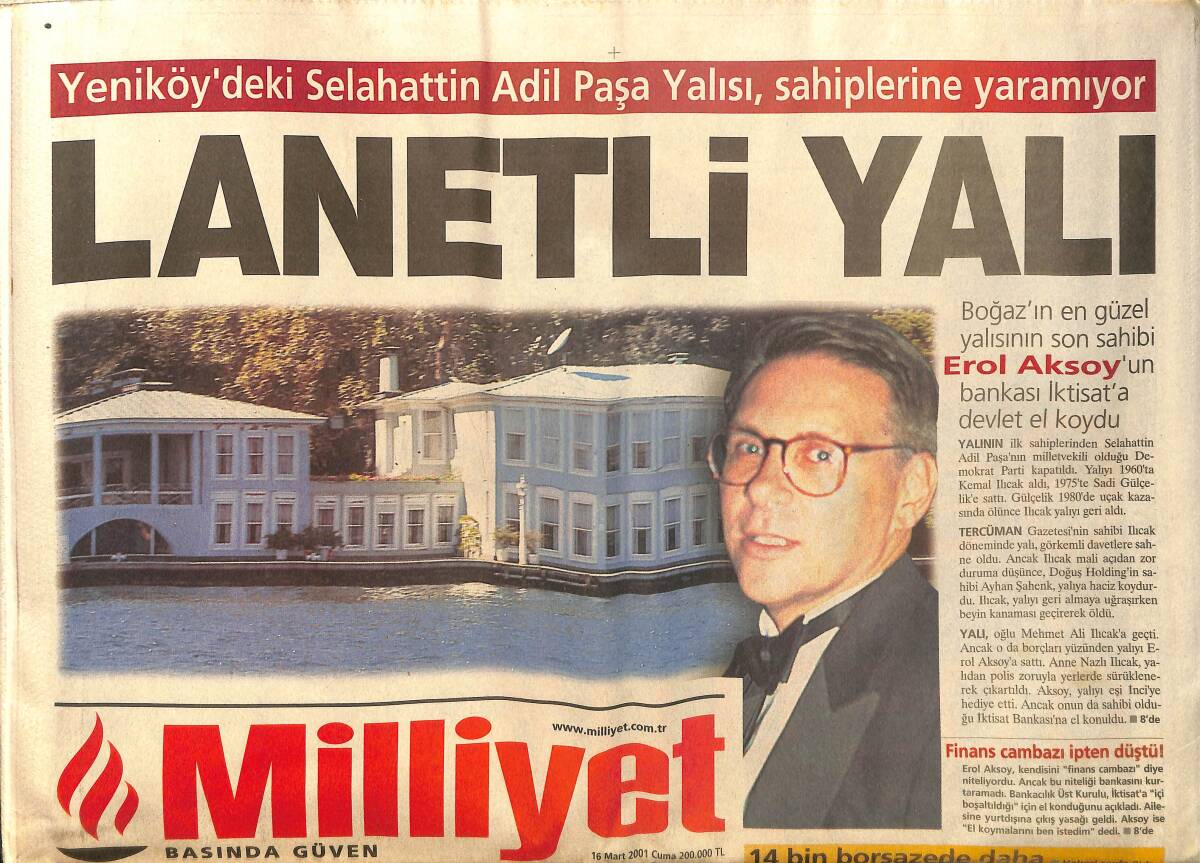 Milliyet Gazetesi 16 Mart 2001 - Lanetli Yalı: Yeniköy'deki Selahattin Adil Paşa Yalısı Sahiplerine Yaramıyor GZ157481 - 1