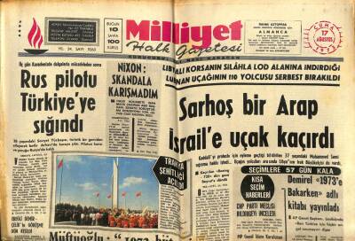 Milliyet Gazetesi - 17 Ağustos 1973 - Sarhoş Bir Arap İsraile Uçak Kaçırdı GZ110745 - 1