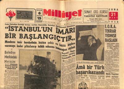 Milliyet Gazetesi 21 Mart 1958 - Başvekil Adnan Menderes,İstanbulun İmarı Bir Başlangıçtır GZ59616 - 1