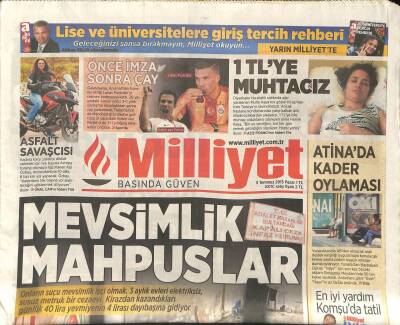 Milliyet Gazetesi 5 Temmuz 2015 - Atinada Kader Oylaması - Erdoğan Erken Seçimi Hazırlıyor GZ124727 - 1