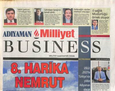 Milliyet Gazetesi Adıyaman Business Eki 30 Eylül 2013 - Adıyaman, Türkiyenin Can Damarı Petrolün Başkenti GZ105275 - 1