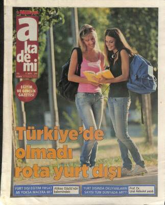 Milliyet Gazetesi Akademi Eki 25 Temmuz 2014 - Abbas Güçlünün Kaleminden Yurt Dışı Eğitim Fırsat Mı Yoksa Macera Mı ? GZ116968 - 1