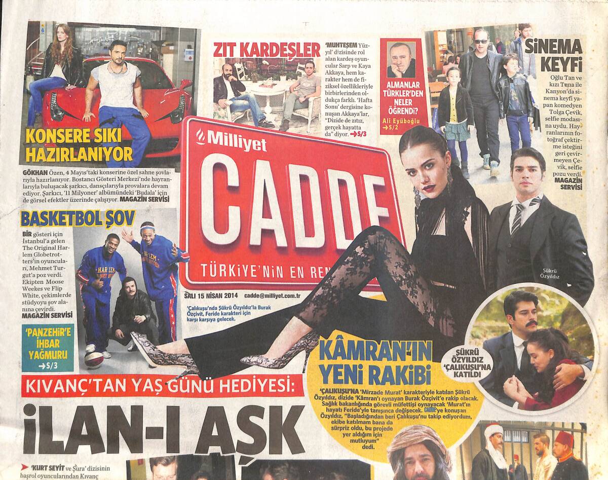 Milliyet Gazetesi Cadde Eki 15 Nisan 2014 - Kamran'ın Yeni Rakibi - Kıvanç Tatlıtuğ'dan Yaş Günü Hediyesi: İlanı Aşk GZ136298 - 1