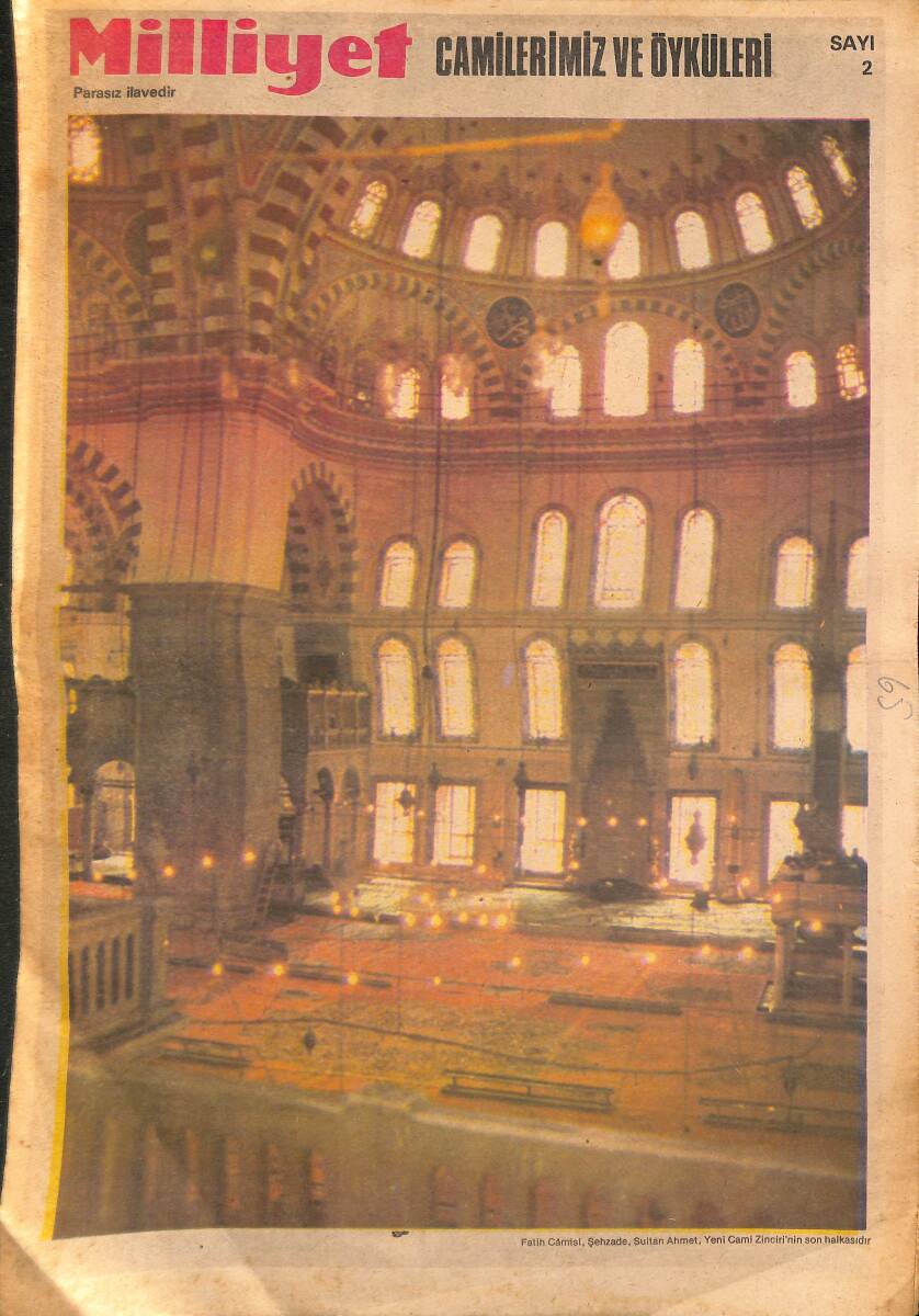 Milliyet Gazetesi Camilerimiz Ve Öyküleri Eki Sayı:2 - Fatih Camisi, Şehzade, Sultan Ahmet, Yeni Cami Zinciri'nin Son Halkasıdır GZ154515 - 1