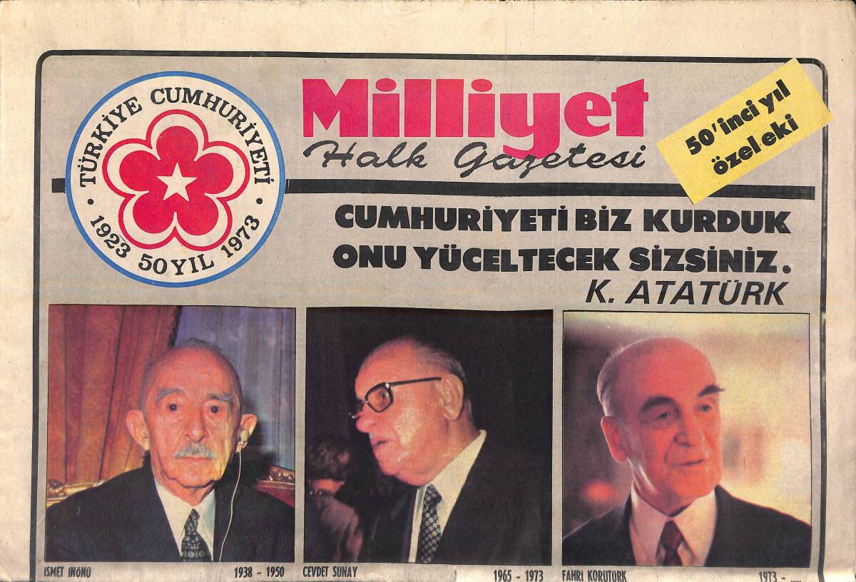 Milliyet Gazetesi Cumhuriyet 50. Yıl Özel Eki 1973 - İsmet İnönü: Cumhuriyeti İlan Eden Kanunu Atatürk Söyledi Ben Yazdım GZ156818 - 1