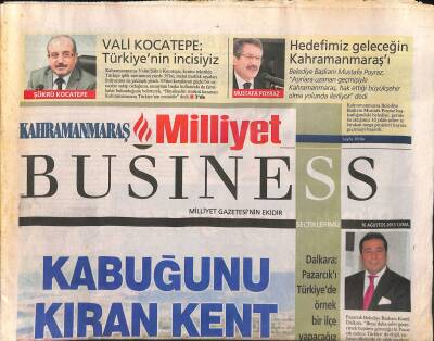 Milliyet Gazetesi Kahramanmaraş Business Eki 16 Ağustos 2013 - Vali Kocatepe Türkiyenin İncisiyiz - Kabuğunu Kıran Kent KAHRAMANMARAŞ GZ119607 - 1