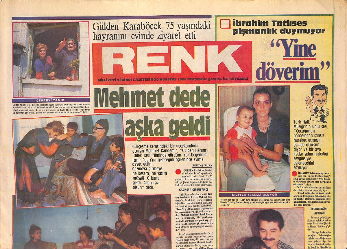 Milliyet Gazetesi Renk Eki 30 Ağustos 1984 - Gülden Karaböcek 75 Yaşındaki Hayranını Ziyaret Etti - İbrahim Tatlıses Pişmanlık Duymuyor: Yine Döverim GZ156204 - 1