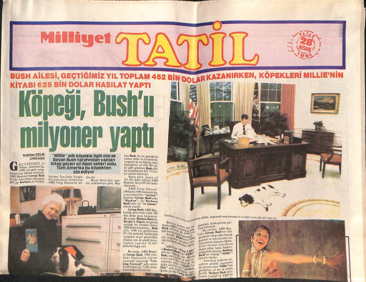 Milliyet Gazetesi Tatil Eki 28 Nisan 1991 - Köpeği , Bush'u Milyoner Yaptı - Körfez Yangını Söndürülüyor GZ138221 - 1