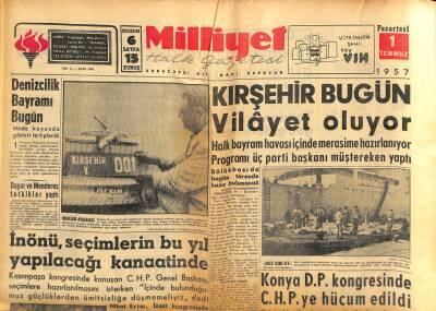 Milliyet Halk Gazetesi 1 Temmuz 1957 - Kırşehir Bugün Vilayet Oluyor - İnönü , Seçimlerin Bu Yıl Yapılacağı Kanaatinde GZ118073 - 1