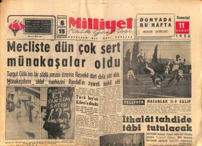 Milliyet Halk Gazetesi 11 Şubat 1956 - Mecliste Dün Çok Sert Münakaşalar Oldu - Adana Cezaevinde Yeni Bir Hadise GZ93568 - 1