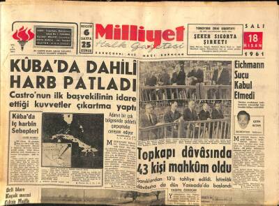 Milliyet Halk Gazetesi 18 Nisan 1961 - Kübada Dahili Harb Patladı - Topkapı Davasında 43 Kişi Mahkum Oldu GZ92726 - 1