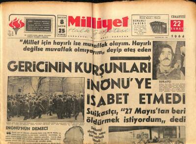Milliyet Halk Gazetesi 22 Şubat 1964 - Gericinin Kurşunları İnönüye İsabet Etmedi GZ117764 - 1
