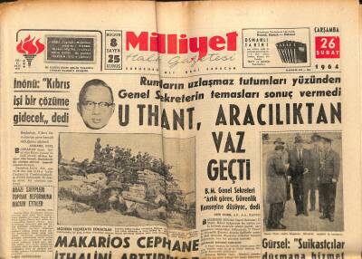 Milliyet Halk Gazetesi 26 Şubat 1964 - U Thant , Aracılıktan Vazgeçti - Makarios Cephane İthalini Arttırıyor GZ117718 - 1