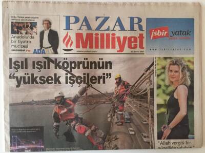 Milliyet Pazar Gazetesi 20 Mayıs 2007 - Işıl Işıl Köprünün Yüksek İşçileri GZ20698 - 1