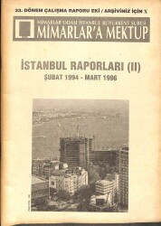 Mimarlara Mektup Şubat 1994-Mart 1996 İstanbul Raporları 2 DRG452 - Gökçekoleksiyon