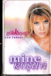 Mine Koşan - Gökkuşağı Can Yarası Kaset (İkinci El) KST28589 - 1
