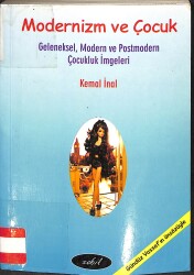 Modernizm Ve Çocuk - Geleneksel, Modern ve Postmodern Çocukluk İmgeleri NDR87653 - Gökçekoleksiyon