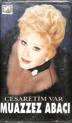 Muazzez Abacı - Cesaretim Var Kaset (İkinci El Kaset) KST29689 - Gökçekoleksiyon