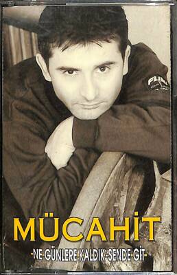 Mücahit- Ne Günlere Kaldık - Sende Git Kaset (İkinci El) KST25554 - 1