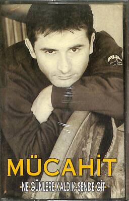 Mücahit- Ne Günlere Kaldık - Sende Git Kaset (İkinci El) KST25606 - 1
