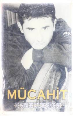 Mücahit - Ne Günlere Kaldık Sende Git Kaset KST4522 - 1