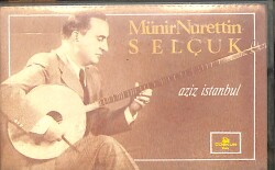 Münir Nurettin Selçuk - Aziz İstanbul Kaset (İkinci El Kaset) KST29711 - Gökçekoleksiyon