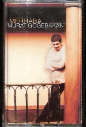 Murat Göğebakan - Merhaba Kaset (Sıfır) KST28051 - Gökçekoleksiyon