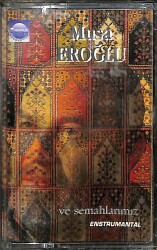 Musa Eroğlu ve Semahlarımız Kaset (İkinci El) KST28171 - 1