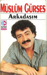 Müslüm Gürses – Arkadaşım Kaset (Sıfır Kaset) KST28804 - Gökçekoleksiyon