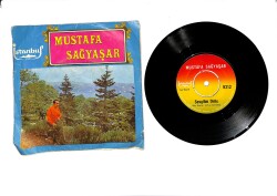 Mustafa Sağyaşar – Sevgilim Dinle & Anlatılmaz Bin Derdile 45′lik Plak (10/9) PLK27444 - 1
