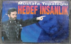 Mustafa Topaloğlu - Hedef İnsanlık Kaset (İkinci El) KST17459 - 1