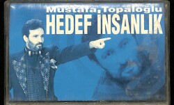 Mustafa Topaloğlu - Hedef İnsanlık Kaset (İkinci El) KST17469 - 1