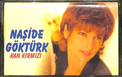 Naşide Göktürk - Kan Kırmızı Kaset (İkinci El Kaset) KST29708 - Gökçekoleksiyon
