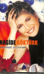 Naşide Göktürk - Unutmak İstiyorum Kaset (İkinci El) KST28336 - 1
