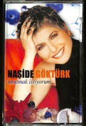 Naşide Göktürk - Unutmak İstiyorum Kaset (Sıfır Kaset) KST29516 - Gökçekoleksiyon