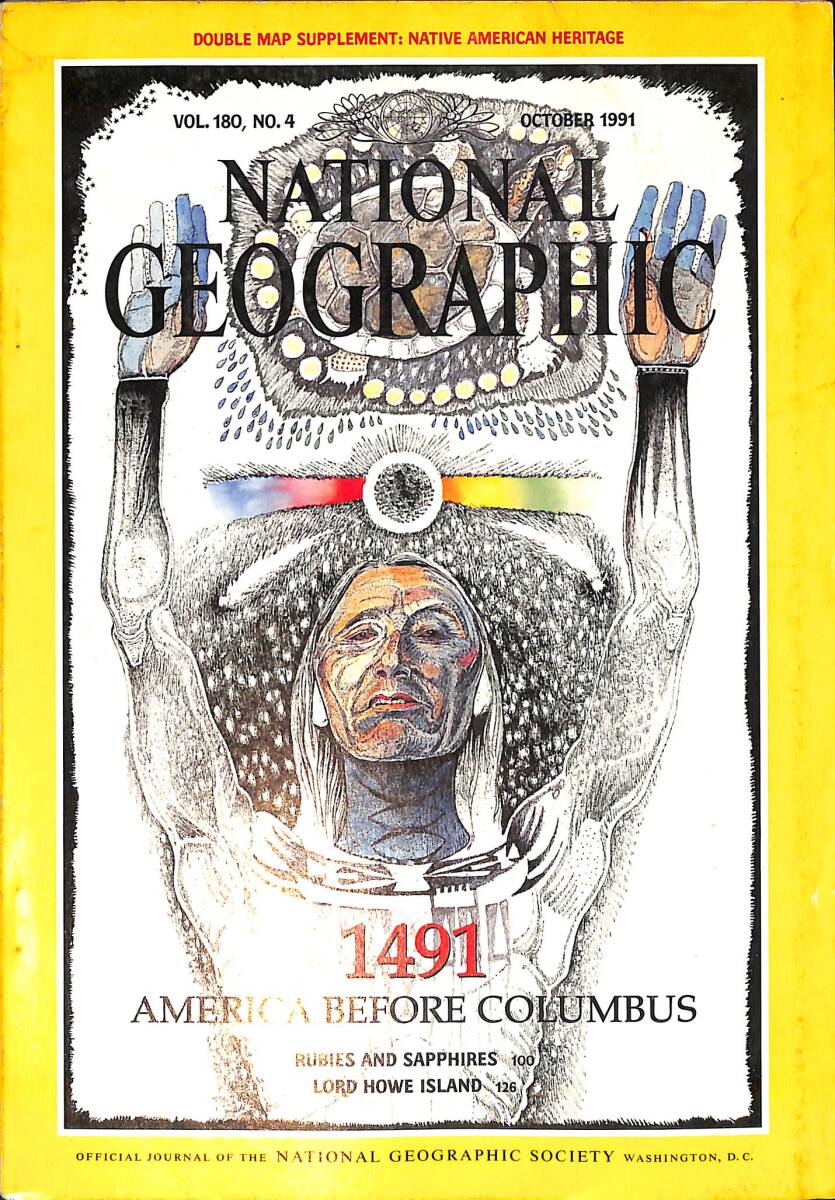 National Geographic – October 1991 – Vol.180 - No.4 – 1491 America Before Columbus – Rubies and Sapphires – Lord Howe Island NDR100758 - 1