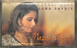 Nazan Tuğran - Gurbet Elde / Cana Sardık Kaset (İkinci El) KST29274 - 1