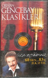 Orhan Gencebay Klasikleri: Sizin Seçtikleriniz 68'den... 83'e İlk 15 Yıl Kaset (İkinci El Kaset) KST29522 - Gökçekoleksiyon