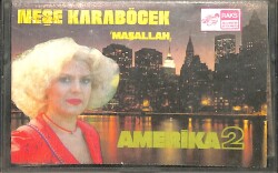 Neşe Karaböcek - Maşallah / Amerika 2 Kaset (İkinci El Kaset) KST29521 - Gökçekoleksiyon
