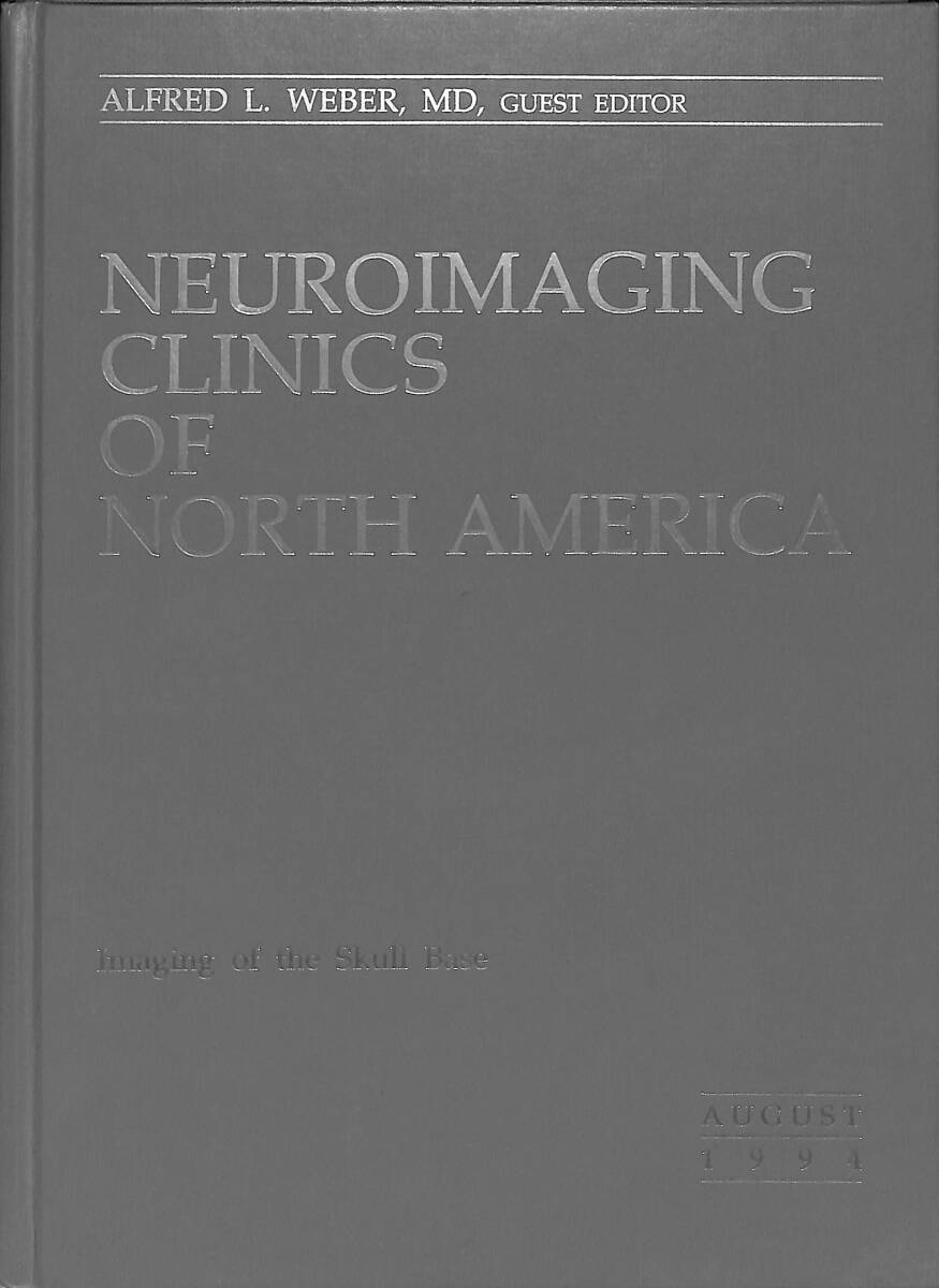 Neuroimaging - Clinics Of North America - August 1994 Volume 4 NUMBER 3 (Imaging Of The Skull Base) NDR89309 - 1