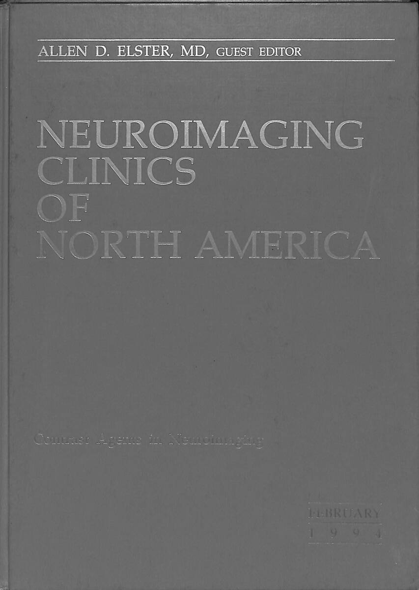 Neuroimaging - Clinics Of North America - February 1994 Volume 4 NUMBER 1 (Contrast Agents In Neuroimaging) NDR89307 - 1
