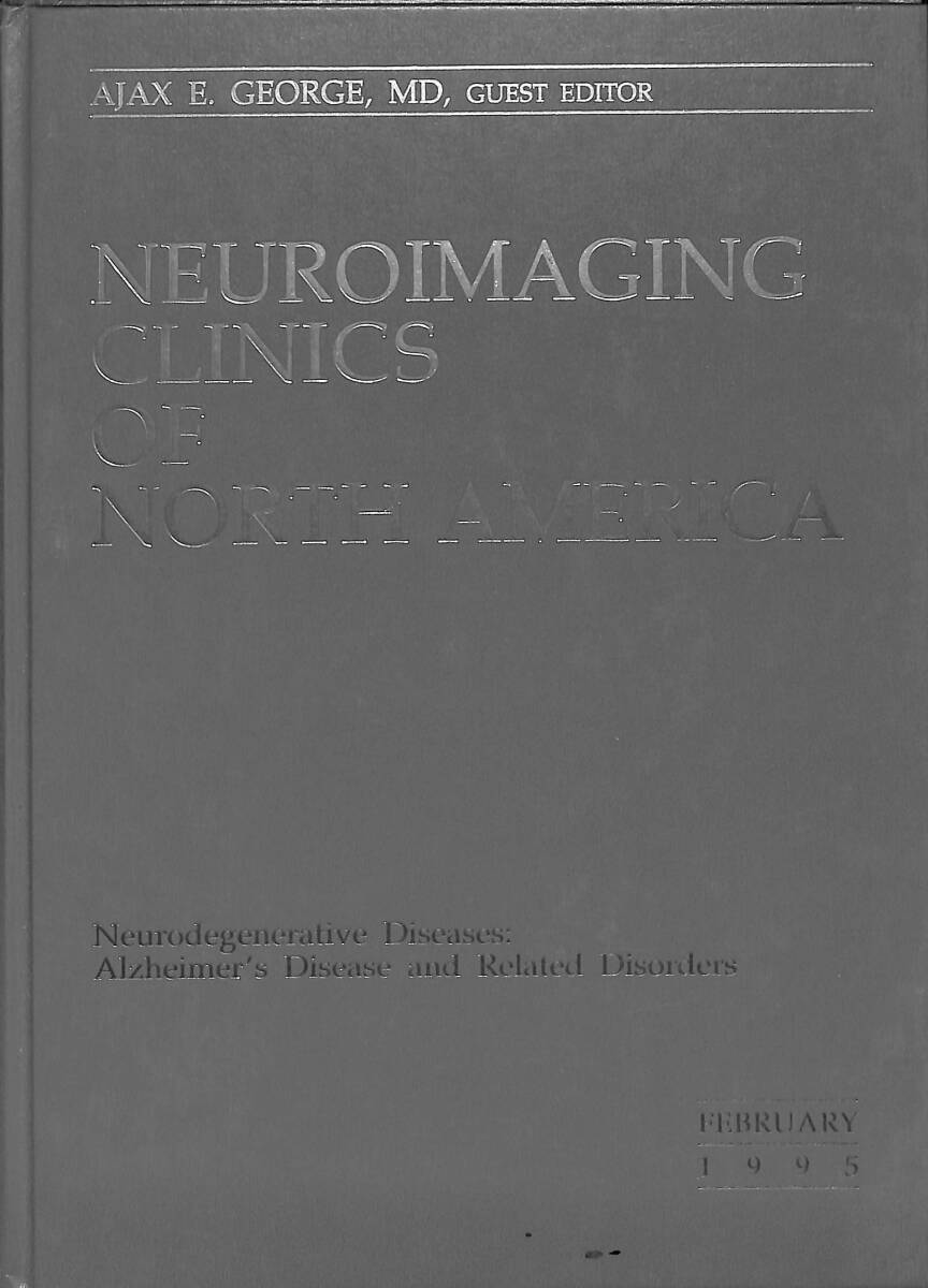 Neuroimaging - Clinics Of North America - February 1995 Volume 5 NUMBER 1 (Alzheimer's Disease And Related Disorders) NDR89308 - 1